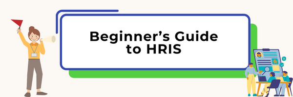 You are currently viewing Beginner’s Guide to HRIS