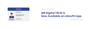 Read more about the article BIR Digital TIN ID Now Available Through the eGovPH App