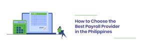 Read more about the article How to Choose the Best Payroll Provider in the Philippines