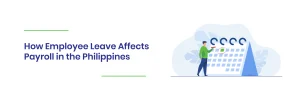 Read more about the article How Employee Leave Affects Payroll in the Philippines